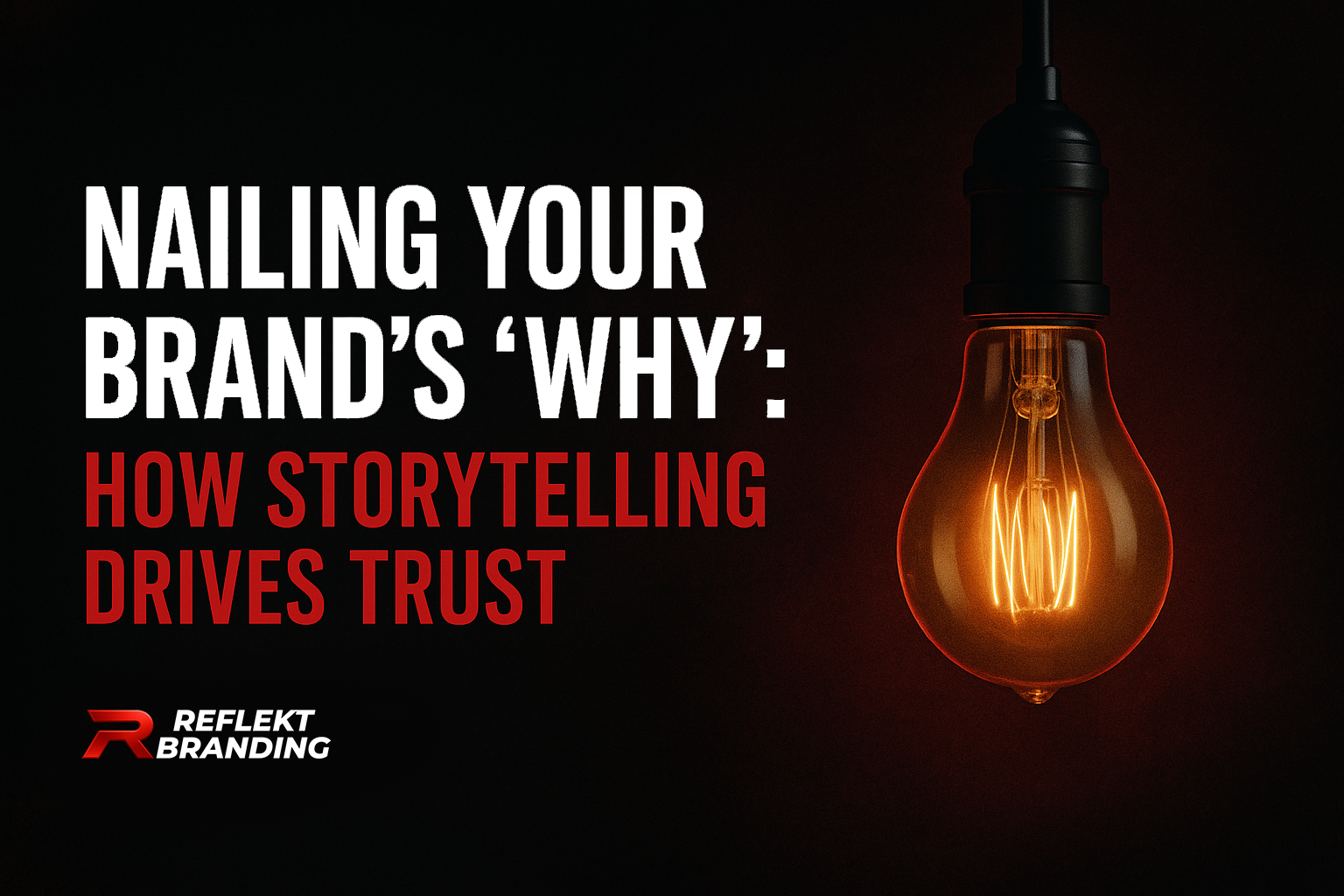 Nailing Your Brand’s “Why”: How Storytelling Drives Trust